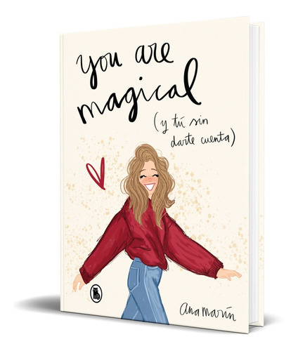 You Are Magical Y Tu Sin Darte Cuenta, De Ana Marin. Editorial Bruguera, Tapa Dura En Español, 2019