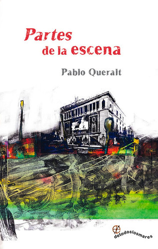 Partes De La Escena - Queralt, Pablo