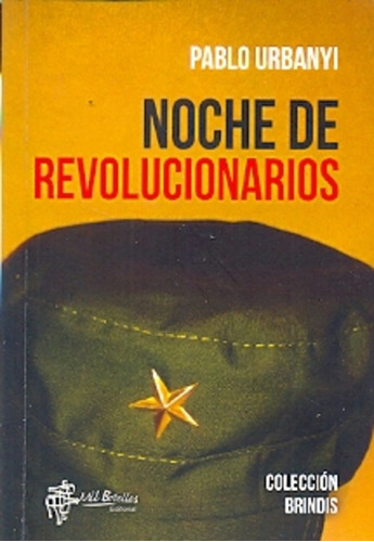 Noche De Revolucionarios, De Pablo Urbanyi. Editorial Mil Botellas, Edición 1 En Español, 2014