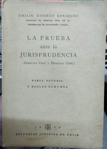 La Prueba Ante La Jurisprudencia / Emilio Rioseco