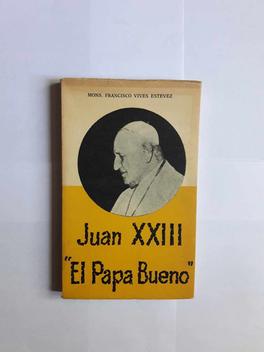 Juan Xxiii El Papa Bueno