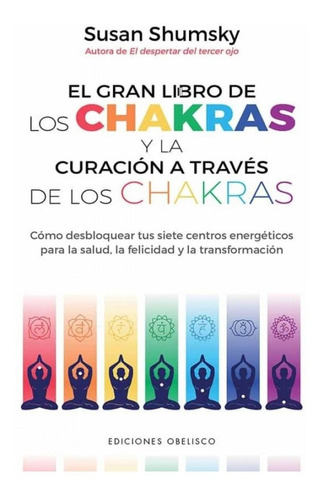 Gran Libro De Los Chakras Y La Curacion A Traves De Los Chak