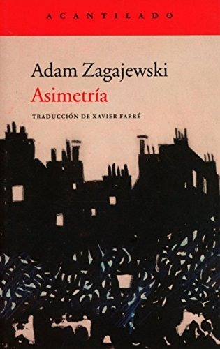 Asimetría, De Zagajewski, Adam. Editorial Acantilado, Tapa Blanda En Español, 9999