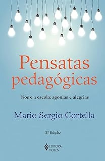 Livro Pensatas Pedagógicas - Mario Sergio Cortella [2014]
