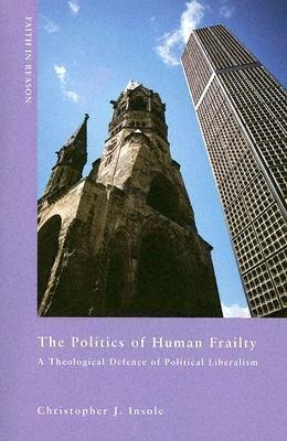 The Politics Of Human Frailty - Christopher J Insole