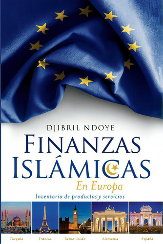 Finanzas Islãâ¡micas En Europa: Inventario De Productos Y Servicios, De Ndoye, Djibril. Editorial Lightning Source Inc, Tapa Blanda En Español