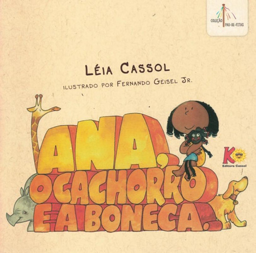 Ana, O Cachorro E A Boneca: Ana, O Cachorro E A Boneca, De Cassol, Leia. Cassol Editora, Capa Mole, Edição 1 Em Português, 2014