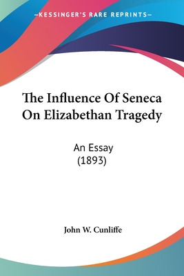 Libro The Influence Of Seneca On Elizabethan Tragedy: An ...