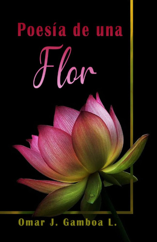 Libro: Poesía De Una Flor: Nuestro Amor Bajo Una Estrella (e