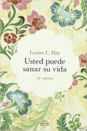 Usted Puede Sanar Su Vida - Louise L. Hay