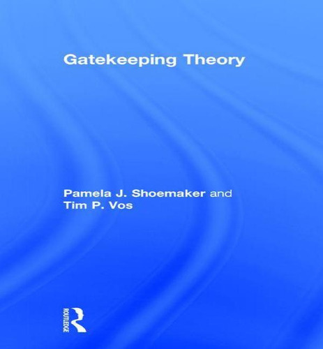 Gatekeeping Theory, De Dr Pamela J Shoemaker. Editorial Routledge, Tapa Dura En Inglés