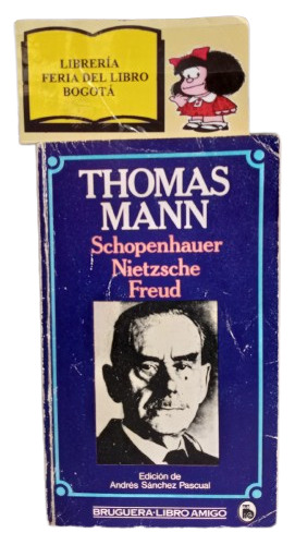 Thomas Mann - Escritos Schopenhauer Nietzsche Y Freud - 1984