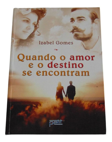 Quando O Amor E O Destino Se Encontram - Izabel Gomes -petit