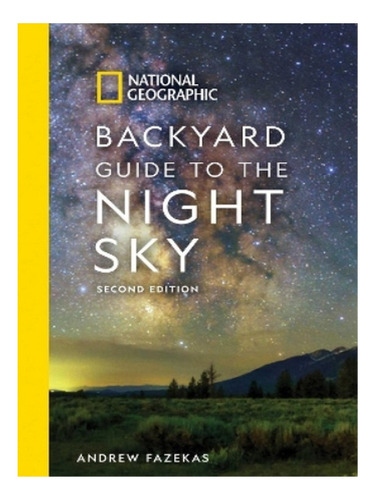 National Geographic Backyard Guide To The Night Sky - . Eb03