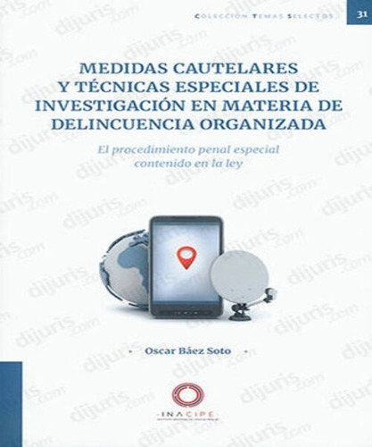 Medidas Cautelares Y Técnicas Especiales De Investigación. 