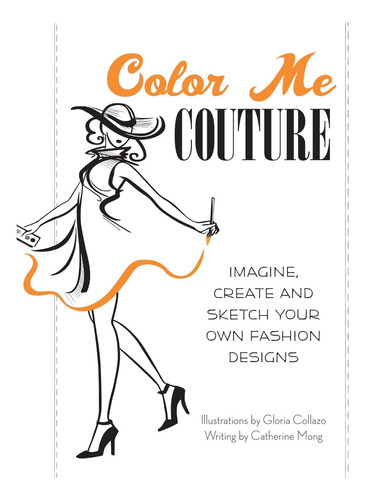 Libro: Color Me Couture: Imagine, Create And Sketch Your Own