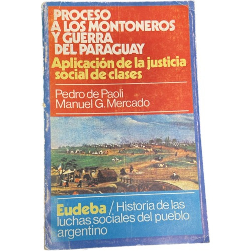 Proceso A Los Montoneros Y Guerra Del Paraguay - Usado