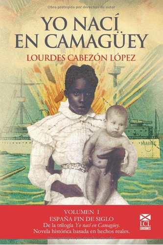 Libro: Yo Nací En Camagüey: 1.- España Fin De (españa En La