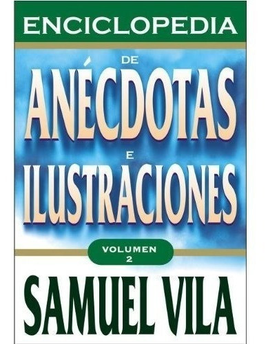 Enciclopedia De Anécdotas E Ilustraciones, De Samuel Vila. Serie Volumen 1 Editorial Clie, Tapa Blanda En Español, 2011