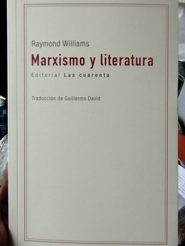 Marxismo Y Literatura Raymond Williams Ed Las Cuarenta