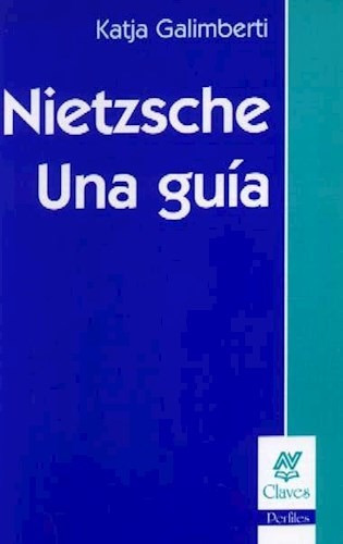 Nietzsche - Una Guía, Katja Galimberti, Nueva Visión 