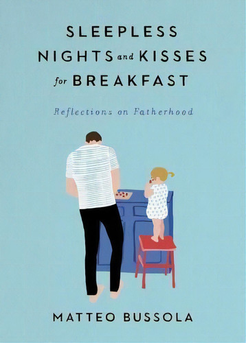 Sleepless Nights And Kisses For Breakfast : Reflections On, De Matteo Bussola. Editorial J.p.tarcher,u.s./perigee Bks.,u.s. En Inglés