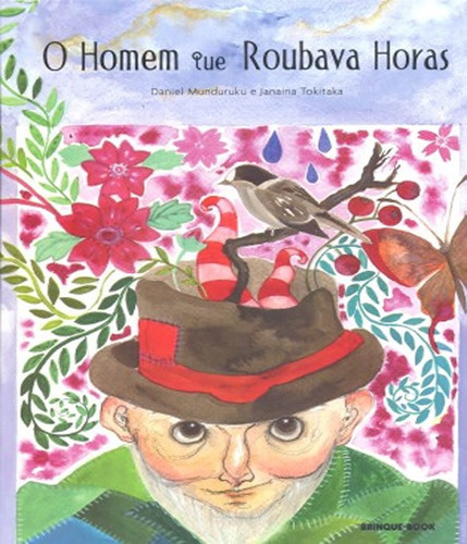 HOMEM QUE ROUBAVA HORAS, O, de Munduruku, Daniel. Editora Brinque-Book, capa mole, edição 1 em português