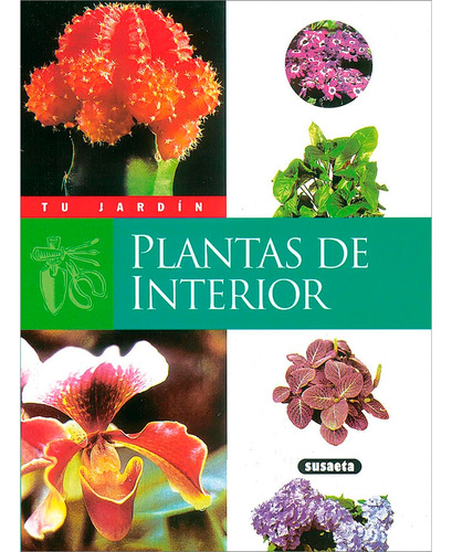 Plantas De Interior. Tu Jardín