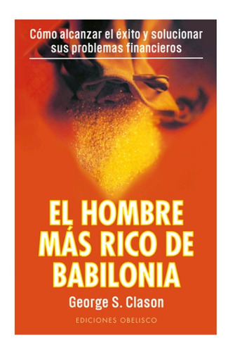 El Hombre Mas Rico De Babilonia George S. Clason 