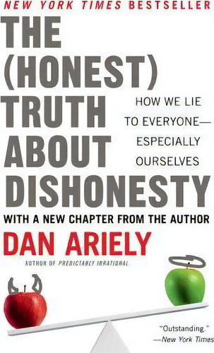 The Honest Truth About Dishonesty, De Dr Dan Ariely. Editorial Harper Perennial, Tapa Blanda En Inglés