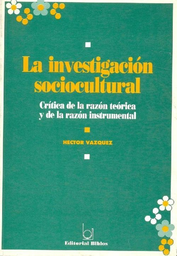Libro Investigación Sociocultural, La : Crítica De La Razon
