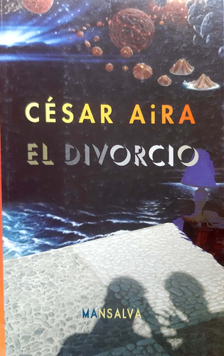 El Divorcio César Aira Mansalva Usado #