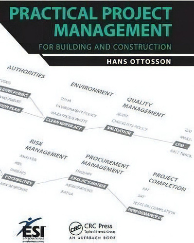 Practical Project Management For Building And Construction, De Hans Ottosson. Editorial Taylor & Francis Inc, Tapa Dura En Inglés, 2012