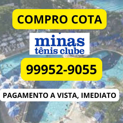 Compro Cota Do Minas Tênis Clube, Pago A Vista E Imediato