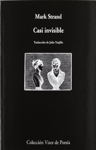 Casi Invisible - Mark Strand