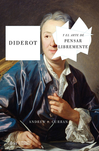 Diderot y el arte de pensar libremente, de Curran, Andrew. Serie Ariel Editorial Ariel México, tapa blanda en español, 2021