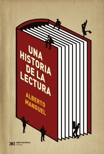 Una Historia De Lectura - Alberto Manguel - Siglo Xxi Libro