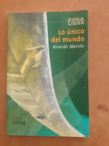 Lo Unico Del Mundo - Ricardo Mariño - Alfaguara-loqueleo