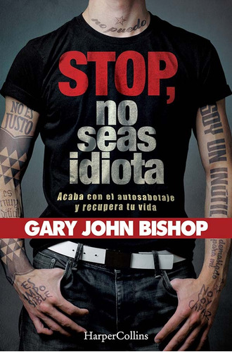 Stop, No Seas Idiota - Gary John Bishop