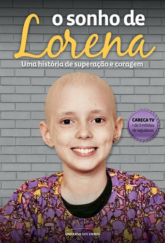 O sonho de Lorena: Uma história de superação e coragem, de Reginato, Lorena. Universo dos Livros Editora LTDA, capa mole em português, 2016
