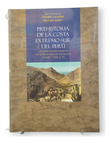 Prehistoria De La Costa Extremo- Sur Del Perú. Los Pescadore
