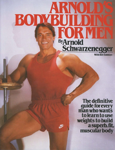 Arnold's Bodybuilding For Men: Arnold's Bodybuilding For Men, De Arnold Schwarzenegger. Editorial Simon & Schuster, Tapa Blanda, Edición 1984 En Inglés, 1984