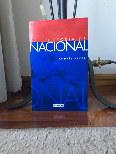 Historia De Nacional  Andres Reyes  Editorial Aguilar