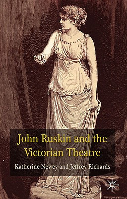 Libro John Ruskin And The Victorian Theatre - Newey, K.