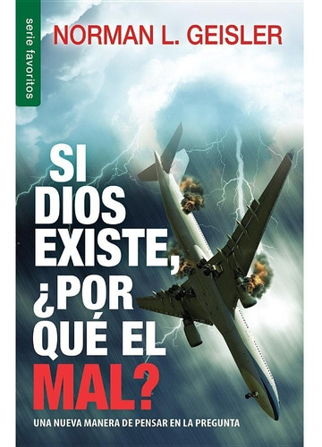 Si Dios Existe, ¿por Qué El Mal?