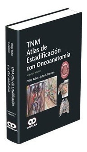 Tnm Atlas De Estadificación Con Oncoanatomía