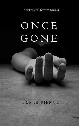 Once Gone (a Riley Paige Mystery--book 1) - Pierce,, De Pierce, Bl. Editorial Blake Pierce En Inglés