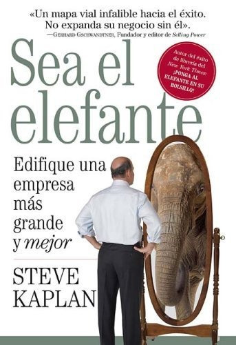 Sea El Elefante, De Steve Kaplan. Editorial Grupo Nelson, Edición 1 En Español