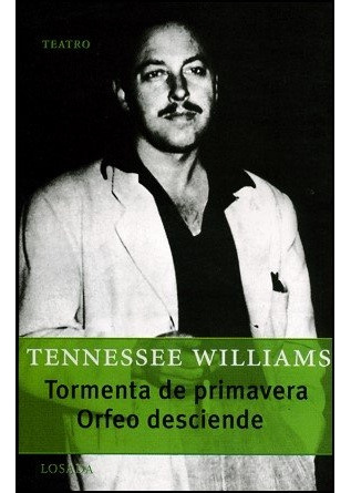 Tormenta De Primavera - Orfeo Desciende - Tenessee Williams