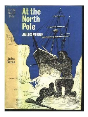 Libro At The North Pole, Or, The Adventures Of Captain Ha...